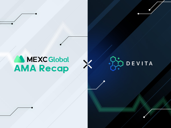 MEXC AMA DEVITA – Session with Eric Choi MEXC AMA DEVITA – Session with Eric Choi