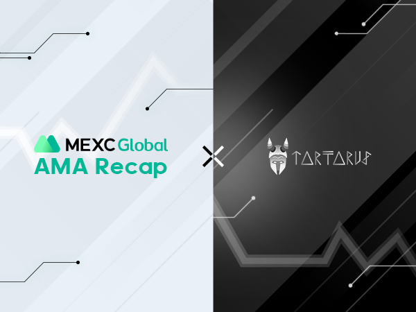 MEXC AMA Tartarus – Session with Vishal and Johnathan MEXC AMA Tartarus – Session with Vishal and Johnathan