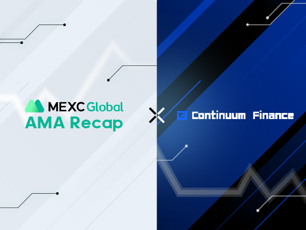 MEXC AMA Continuum Finance – Session with Pavel Chernov MEXC AMA Continuum Finance – Session with Pavel Chernov