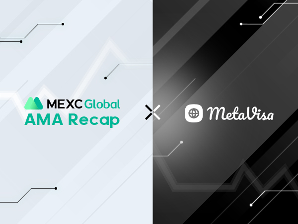 MEXC AMA MetaVisa Protocol – Session with MetaVisa Community Ambassador MEXC AMA MetaVisa Protocol – Session with MetaVisa Community Ambassador