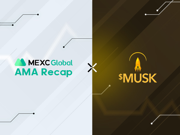 MEXC AMA Musk Gold – Session with Musktoshi and Starman MEXC AMA Musk Gold – Session with Musktoshi and Starman