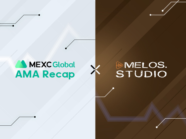 MEXC AMA Melos Studio – Session with Yalu Lin MEXC AMA Melos Studio – Session with Yalu Lin
