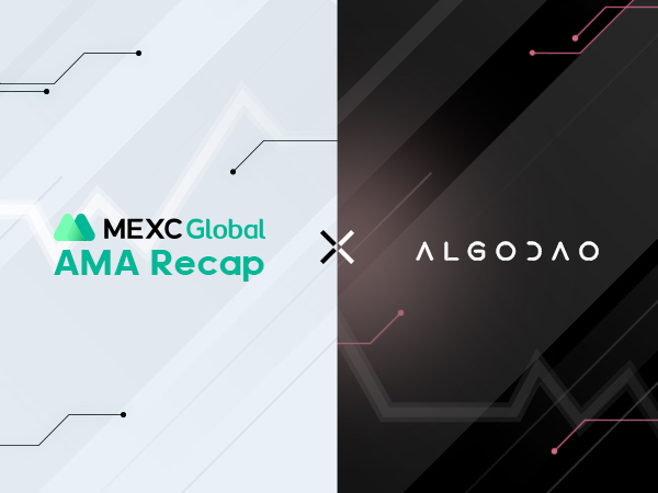 MEXC AMA AlgoDAO – Session with Joe MEXC AMA AlgoDAO – Session with Joe