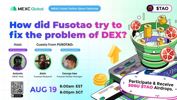 [2022/8/19] MEXC Twitter Space Talkshow——How did Fusotao try to fix the problem of DEX？￼