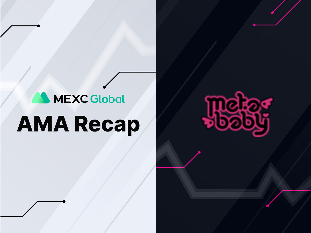 MEXC AMA METABABY – Session with MEGA INFLUENCER MEXC AMA METABABY – Session with MEGA INFLUENCER