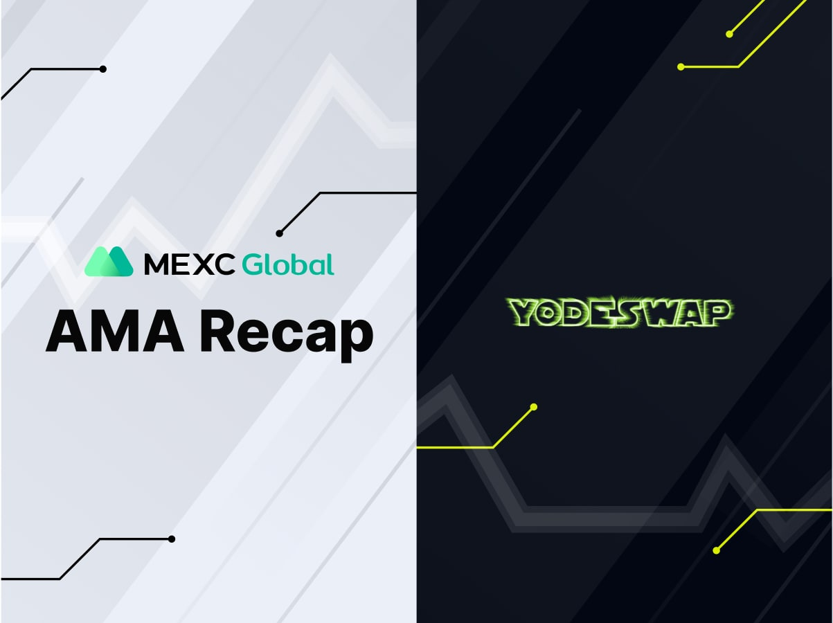MEXC AMA YodeSwap (Yode) – Session with Vader MEXC AMA YodeSwap (Yode) – Session with Vader