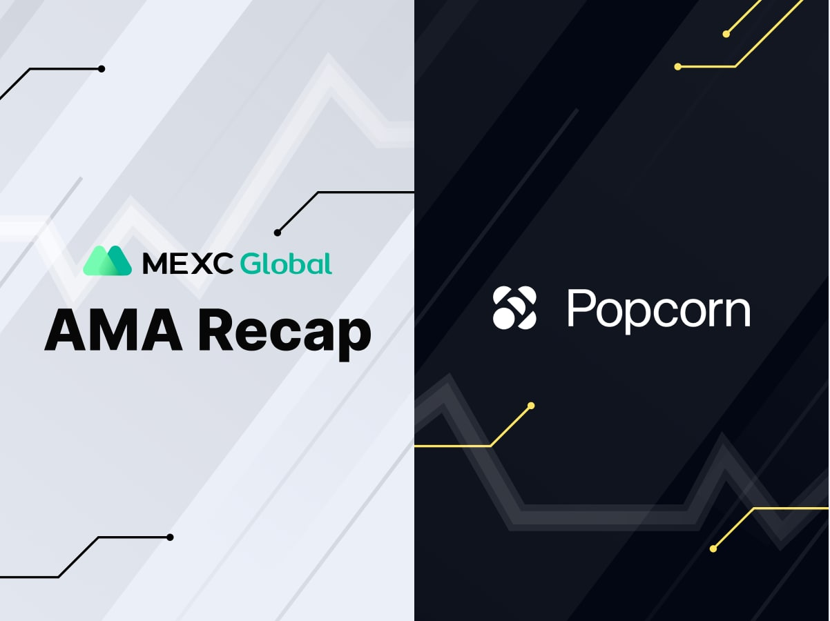 MEXC AMA POPCORN – Session with Michael Kisselgof MEXC AMA POPCORN – Session with Michael Kisselgof