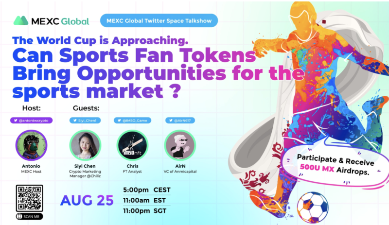 【2022/8/25】MEXC Twitter Space Talkshow-The World Cup is Approaching,Can Sports Fan Tokens Bring Opportunities For the Sports Market? 【2022/8/25】MEXC Twitter Space Talkshow-The World Cup is Approaching,Can Sports Fan Tokens Bring Opportunities For the Sports Market?