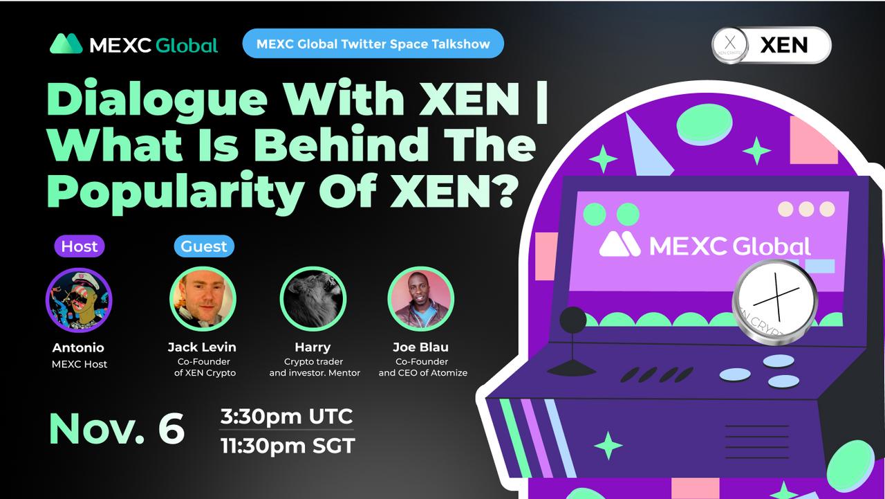 MEXC Twitter Space Talkshow—Dialogue With XEN | What Is Behind The Popularity Of XEN? MEXC Twitter Space Talkshow—Dialogue With XEN | What Is Behind The Popularity Of XEN?