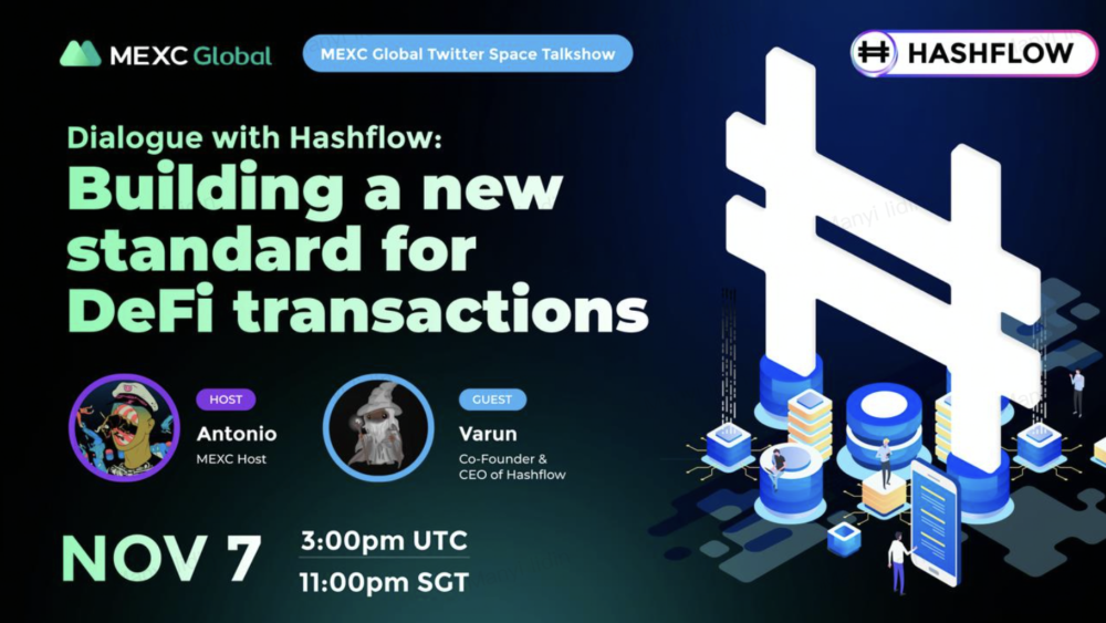 MEXC Twitter Space Talkshow—Dialogue with Hashflow | Building a new standard for DeFi transactions MEXC Twitter Space Talkshow—Dialogue with Hashflow | Building a new standard for DeFi transactions