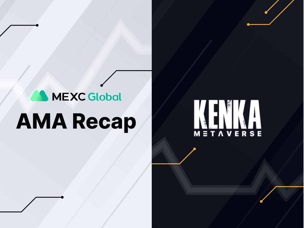 MEXC AMA KENKA METAVERSE- Session with Aik MEXC AMA KENKA METAVERSE- Session with Aik