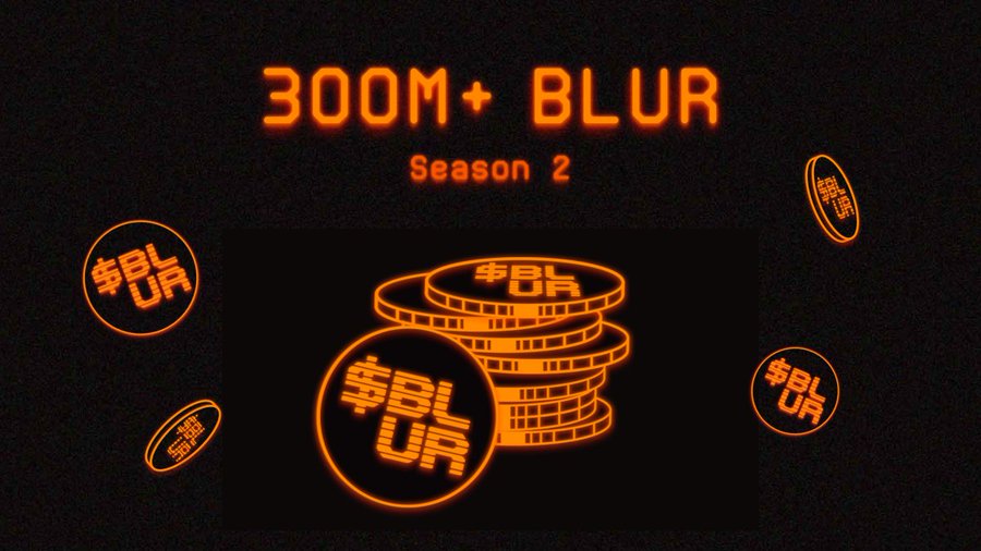 Blur Season 2 Airdrop Incoming, $300M Tokens Blur Season 2 Airdrop Incoming, $300M Tokens