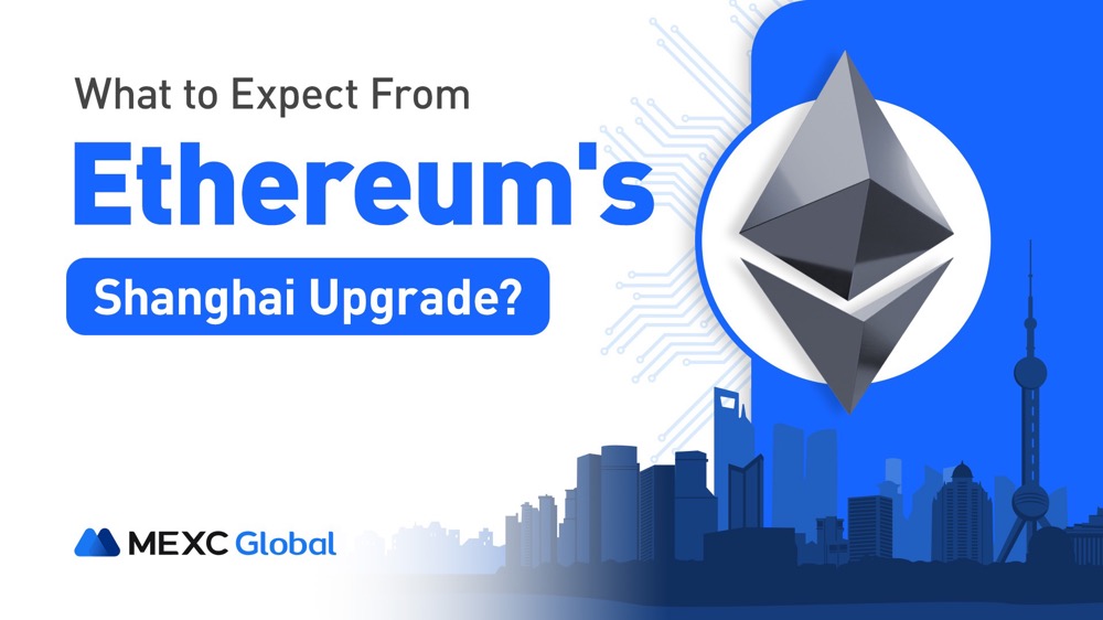 What to Expect From Ethereum’s Shanghai Upgrade? What to Expect From Ethereum’s Shanghai Upgrade?