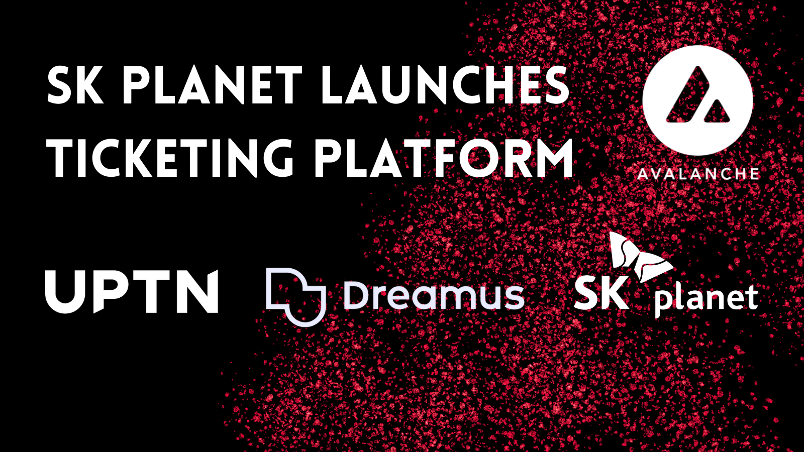 Dreamus Introduces Avalanche-Based NFT Tickets via SK Planet Dreamus Introduces Avalanche-Based NFT Tickets via SK Planet