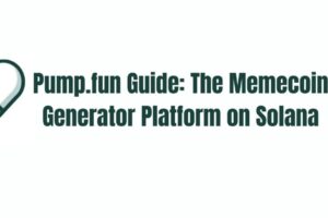 Pump.fun Guide: The Memecoin Generator Platform on Solana