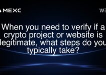When you need to verify if a crypto project or website is legitimate, what steps do you typically take? When you need to verify if a crypto project or website is legitimate, what steps do you typically take?