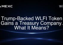 Trump-Backed WLFI Token Gains a Treasury Company. What It Means? Trump-Backed WLFI Token Gains a Treasury Company. What It Means?
