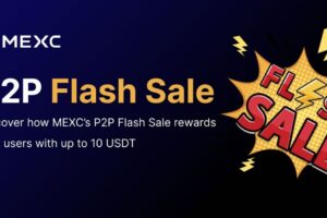 P2P Flash Sale on MEXC: How to Get Up to 10 USDT in Rewards