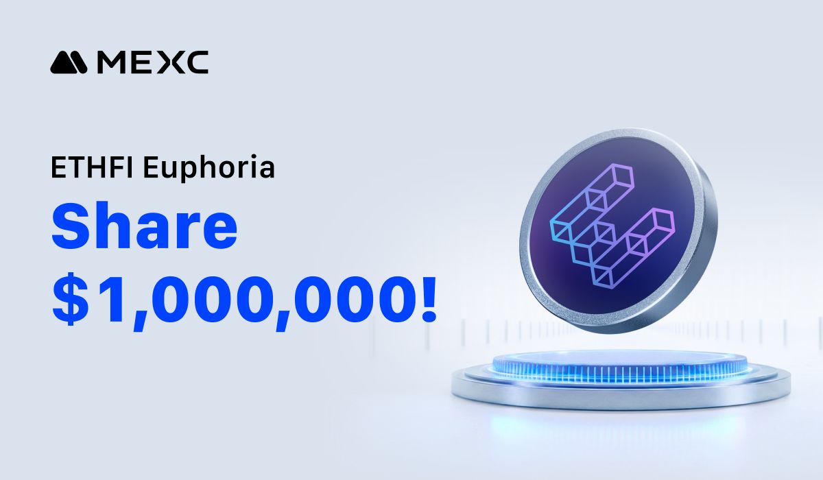 MEXC Launches ETHFI Euphoria Campaign