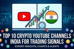 Top 10 Crypto YouTube Channels to Watch in India for Trading Signals
