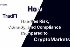 How TradFi Handles Risk, Custody, and Compliance Compared to Crypto Markets