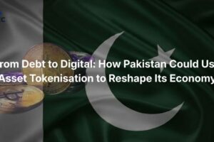 From Debt to Digital: How Pakistan Could Use Asset Tokenisation to Reshape Its Economy