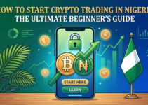 How to Start Crypto Trading in Nigeria: The Ultimate Beginner’s Guide