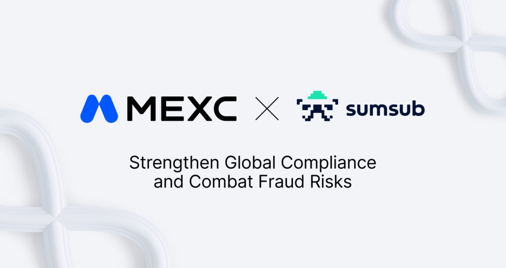 MEXC and Sumsub Partner to Strengthen Global Compliance