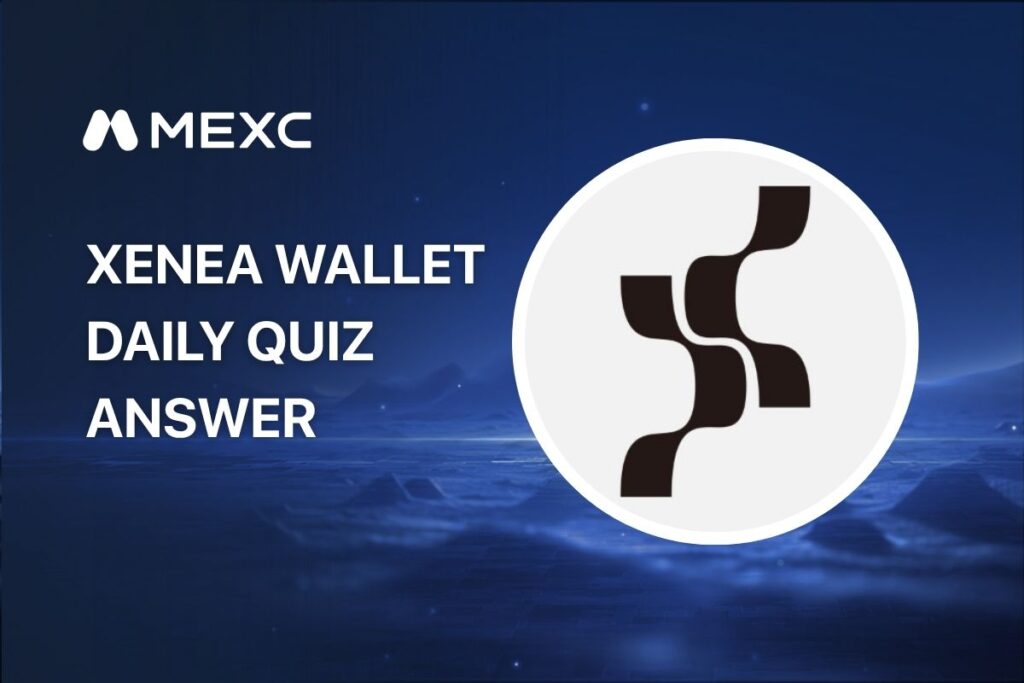 Xenea Wallet Daily Quiz Answer